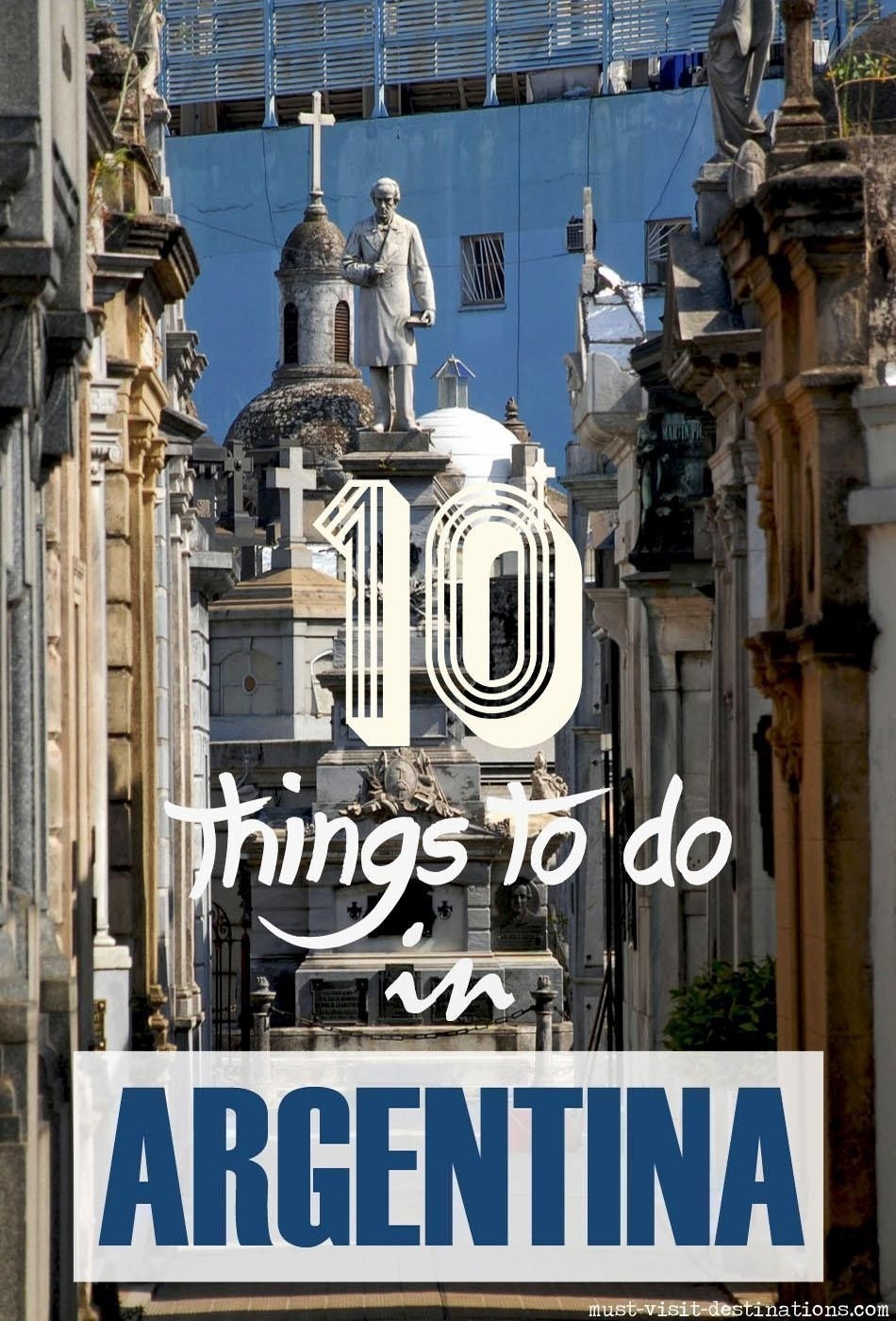 10 Things to do in Argentina #Argentina #Travel