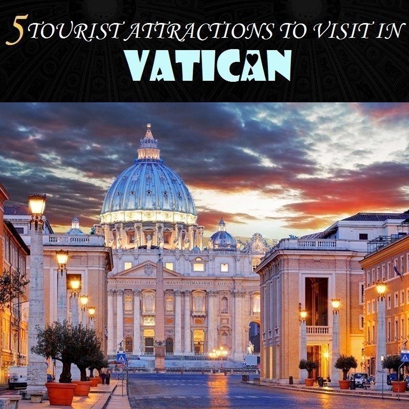 5 Tourist Attractions to visit in Vatican