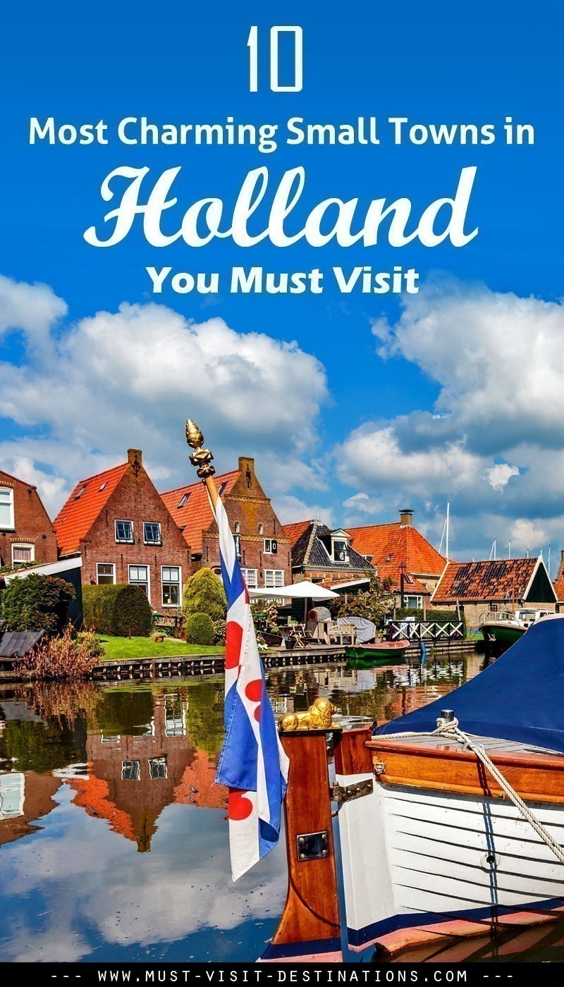 10 Most Charming Small Towns in Holland You Must Visit #travel