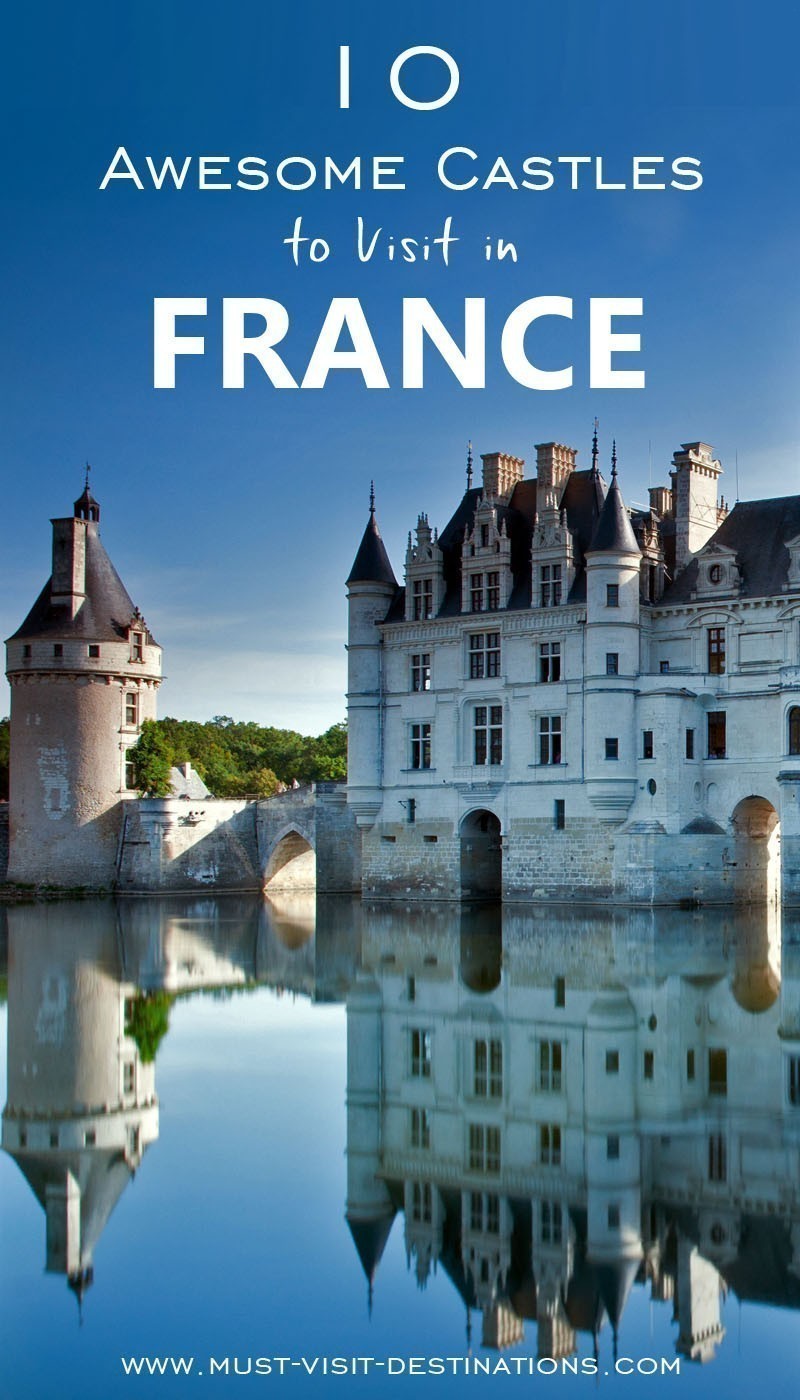 10 Awesome Castles to Visit in France